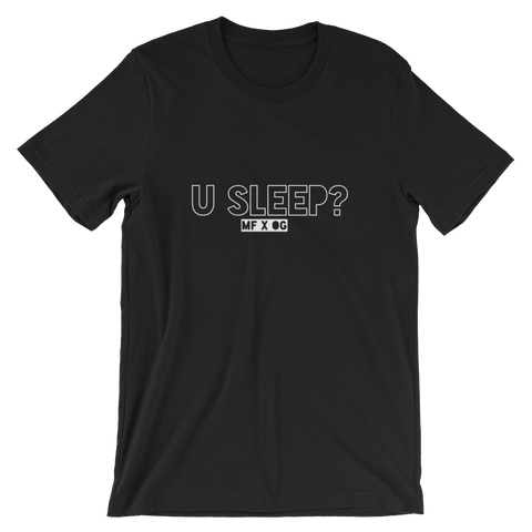 MFxOG “ U Sleep” T-Shirt